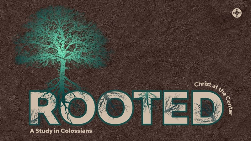 Rooted: Christ at the Center